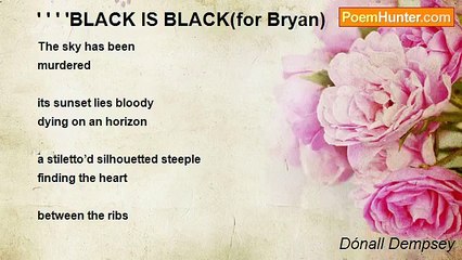 Dónall Dempsey - ' ' ' 'BLACK IS BLACK(for Bryan)