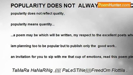 TaMaRa HaNaRiNg ,(((( PaLeSTiNe))))FreedOm Flottila . - POPULARITY DOES NOT  ALWAYS REFLECT QUALITY