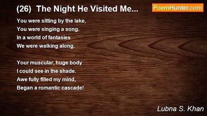 Lubna S. Khan - (26)  The Night He Visited Me...
