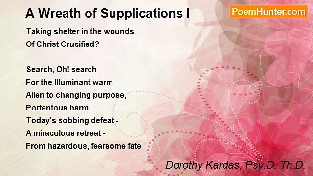 Dorothy Kardas, Psy.D. Th.D. - A Wreath of Supplications I