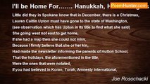 Joe Rosochacki - I’ll be Home For……. Hanukkah, Human Rights Day, winter break, the Islamic holy day Eid al-Adha, first day of winter and Kwanzaa