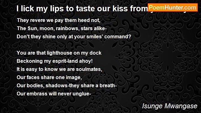 Isunge Mwangase - I lick my lips to taste our kiss from yesterday