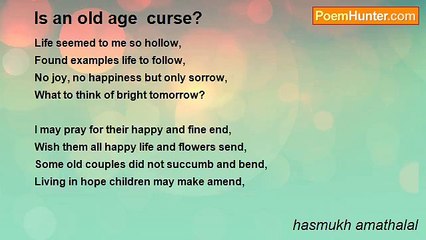 hasmukh amathalal - Is an old age  curse?