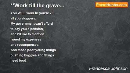 Francesca Johnson - **Work till the grave...