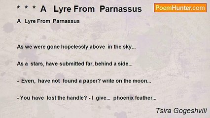 Tsira Gogeshvili - *  *  *  A   Lyre From  Parnassus