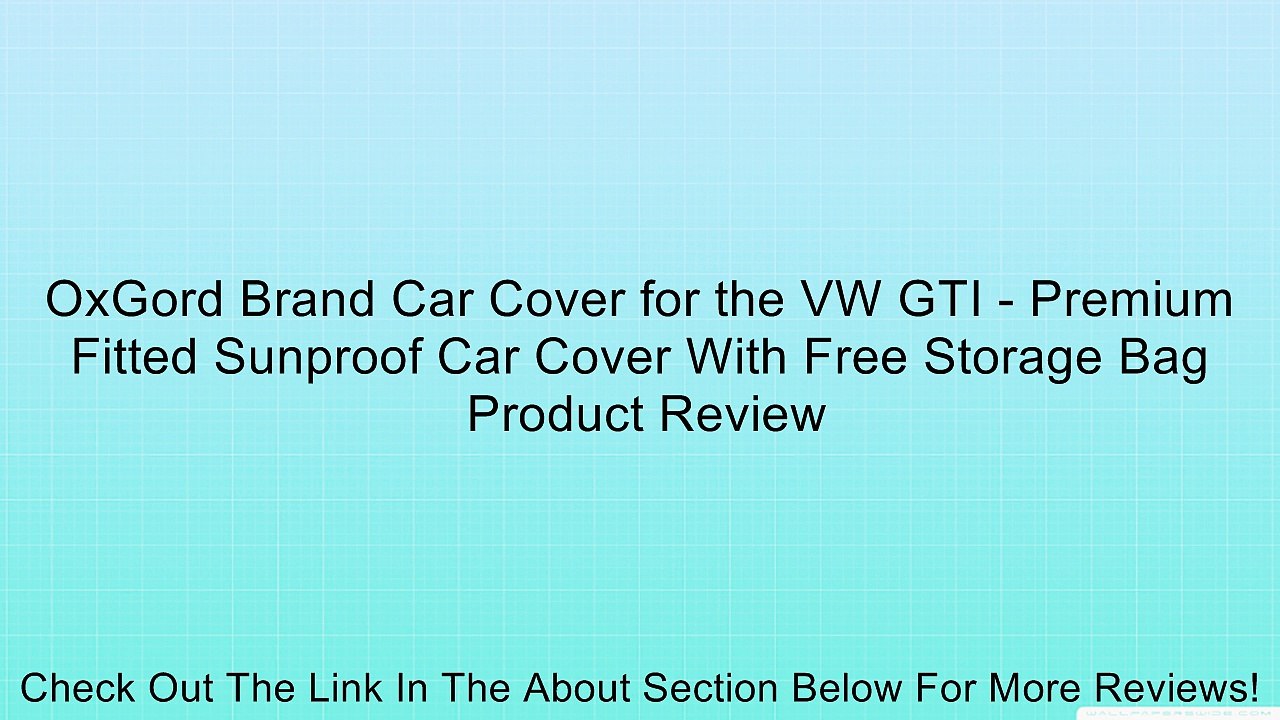 OxGord Brand Car Cover for the VW GTI - Premium Fitted Sunproof Car Cover With Free Storage Bag