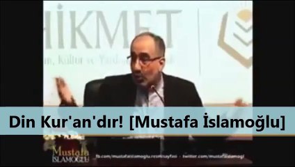 Din Kur'an'dır! [Mustafa İslamoğlu]