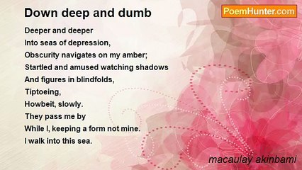 macaulay akinbami - Down deep and dumb