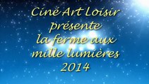 Ciné Art Loisir La ferme aux mille lumières 2014 bande annonce JC Guerguy