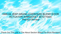 1999-04 JEEP GRAND CHEROKEE BLEND DOOR ACTUATOR W/BRACKET 5012710AA Review