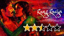 Rang Rasiya Movie Review By Bharathi Pradhan