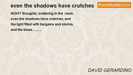 DAVID GERARDINO - even the shadows have crutches