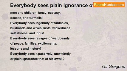 Gil Gregorio - Everybody sees plain Ignorance of his own