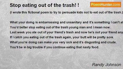 Randy Johnson - Stop eating out of the trash! !