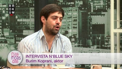 Intervista n'Blue Sky - Burim Koprani, aktor