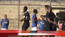 Leccenews24 - Sport: Lecce, ancora fermo Carrozza