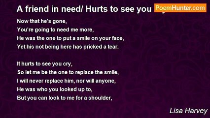 Lisa Harvey - A friend in need/ Hurts to see you cry