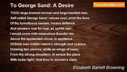 Elizabeth Barrett Browning - To George Sand: A Desire