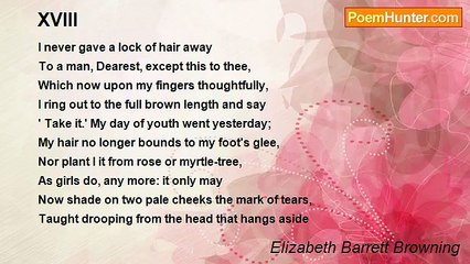 Elizabeth Barrett Browning - XVIII