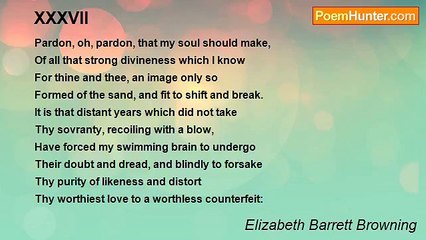 Elizabeth Barrett Browning - XXXVII