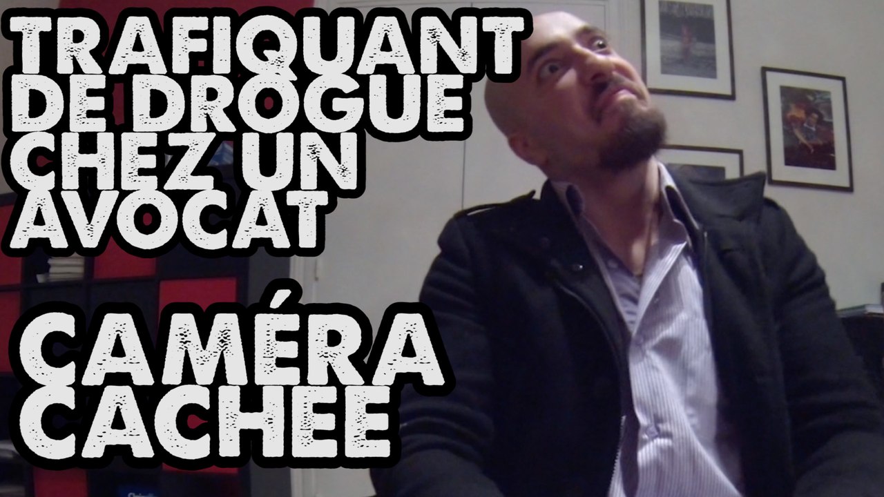 TRAFIQUANT DE DROGUE CHEZ UN AVOCAT EN CAMÉRA CACHÉE