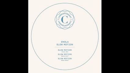 ENOLA - Slow Motion (Original Mix) - CORRESPONDANT #05