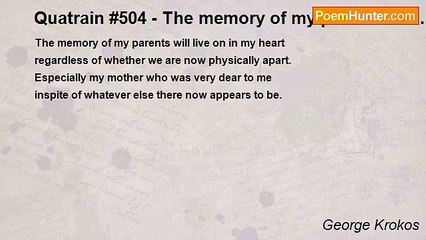 George Krokos - Quatrain #504 - The memory of my parents will.........