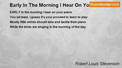 Robert Louis Stevenson - Early In The Morning I Hear On Your Piano