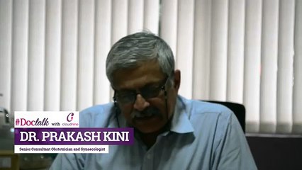 Doctalk with Dr. Prakash Kini, Senior Consultant Obstetrician and Gynaecologist