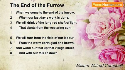 William Wilfred Campbell - The End of the Furrow
