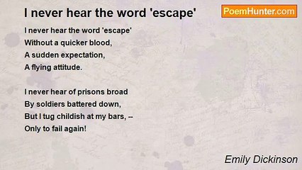 Emily Dickinson - I never hear the word 'escape'