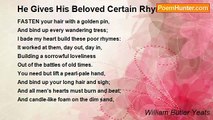 William Butler Yeats - He Gives His Beloved Certain Rhymes