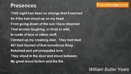 William Butler Yeats - Presences
