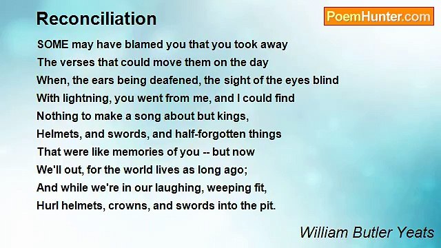 William Butler Yeats - Reconciliation