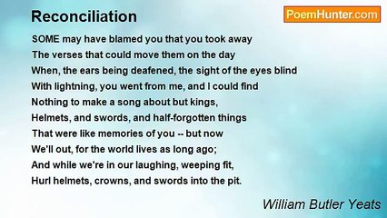 William Butler Yeats - Reconciliation