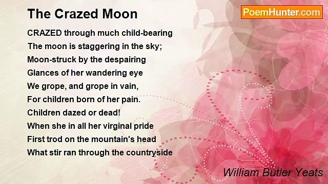 William Butler Yeats - The Crazed Moon