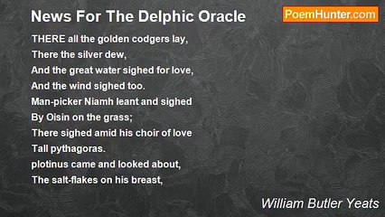 William Butler Yeats - News For The Delphic Oracle