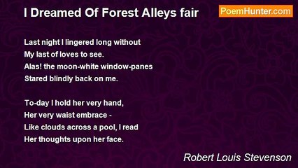 Robert Louis Stevenson - I Dreamed Of Forest Alleys fair