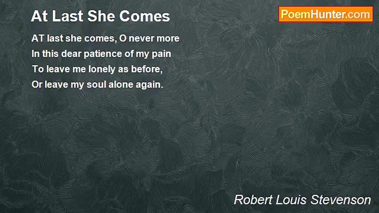 Robert Louis Stevenson - At Last She Comes