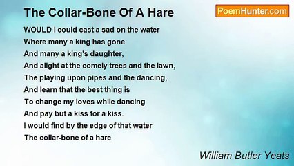 William Butler Yeats - The Collar-Bone Of A Hare
