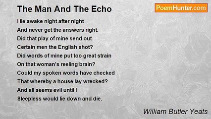 William Butler Yeats - The Man And The Echo