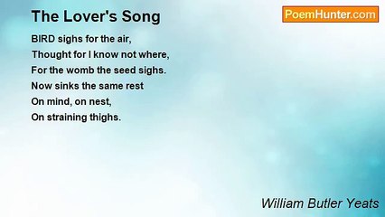 William Butler Yeats - The Lover's Song
