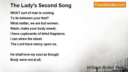 William Butler Yeats - The Lady's Second Song