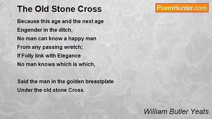 William Butler Yeats - The Old Stone Cross