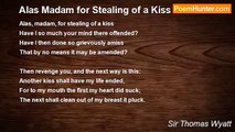 Sir Thomas Wyatt - Alas Madam for Stealing of a Kiss