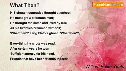 William Butler Yeats - What Then?