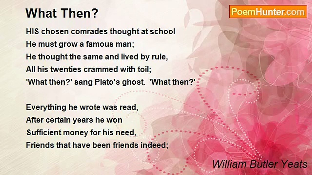 William Butler Yeats - What Then?