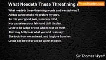 Sir Thomas Wyatt - What Needeth These Threat'ning Words