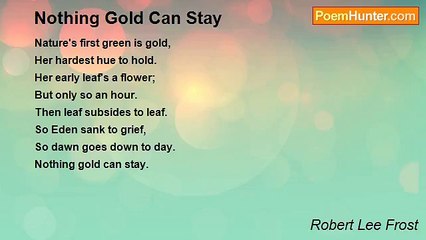 Robert Lee Frost - Nothing Gold Can Stay
