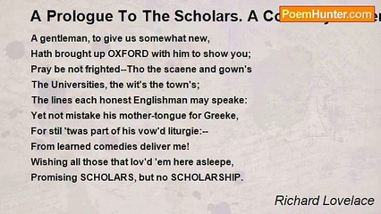 Richard Lovelace - A Prologue To The Scholars. A Comaedy Presented At The White Fryers